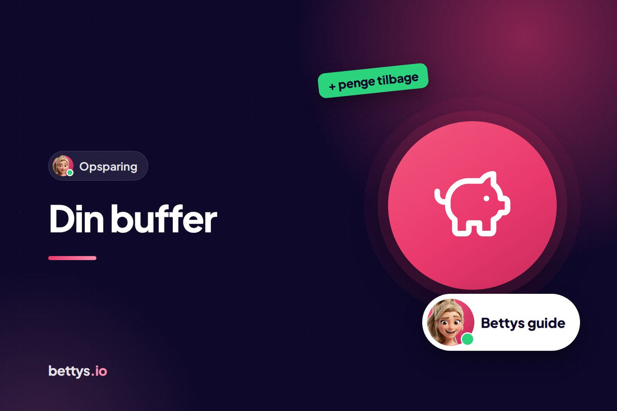 Betty fra Bettys med en sparegris og overskriften "Din buffer"