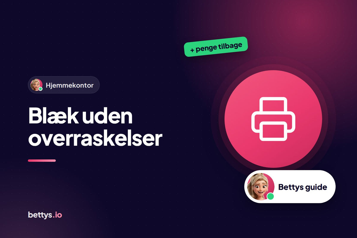 Betty fra Bettys med en printer og overskriften "Blæk uden overraskelser"