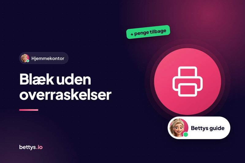 Betty fra Bettys med en printer og overskriften "Blæk uden overraskelser"
