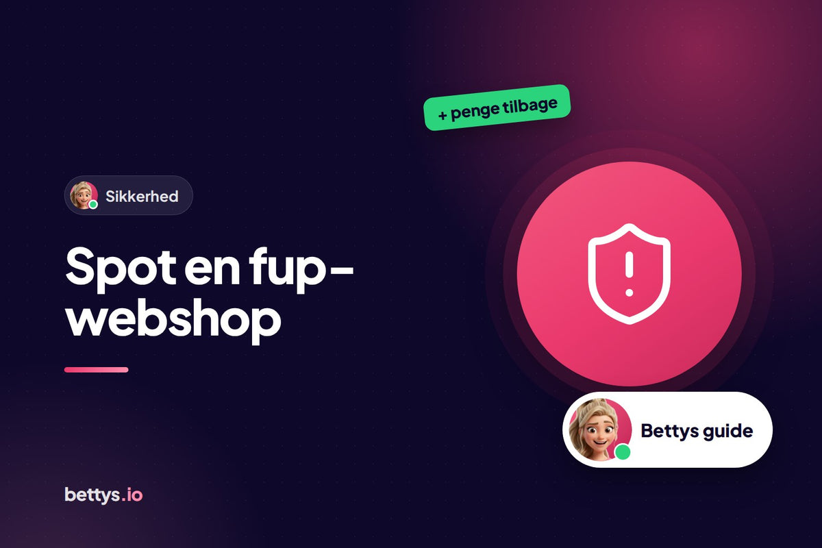 Betty fra Bettys med et skjold med et udråbstegn og overskriften "Spot en fup-webshop"
