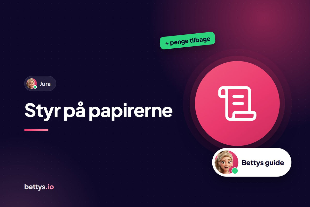 Betty fra Bettys med et dokument og overskriften "Styr på papirerne"